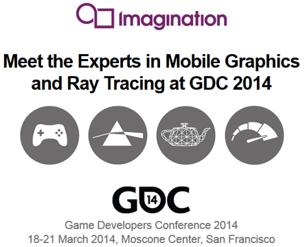 GDC 2014 - Imagination Technologies - PowerVR